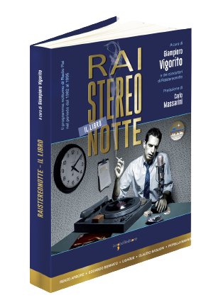 In uscita nelle librerie e online “Raistereonotte – Il libro” a cura di Giampiero Vigorito e dei conduttori di Stereonotte
