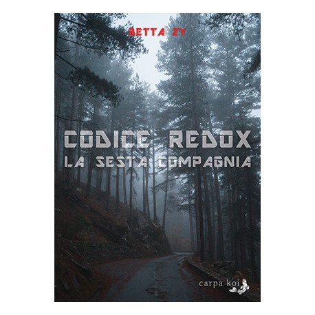 E’ uscito “Codice Redox. La sesta compagnia”, di Betta Zy