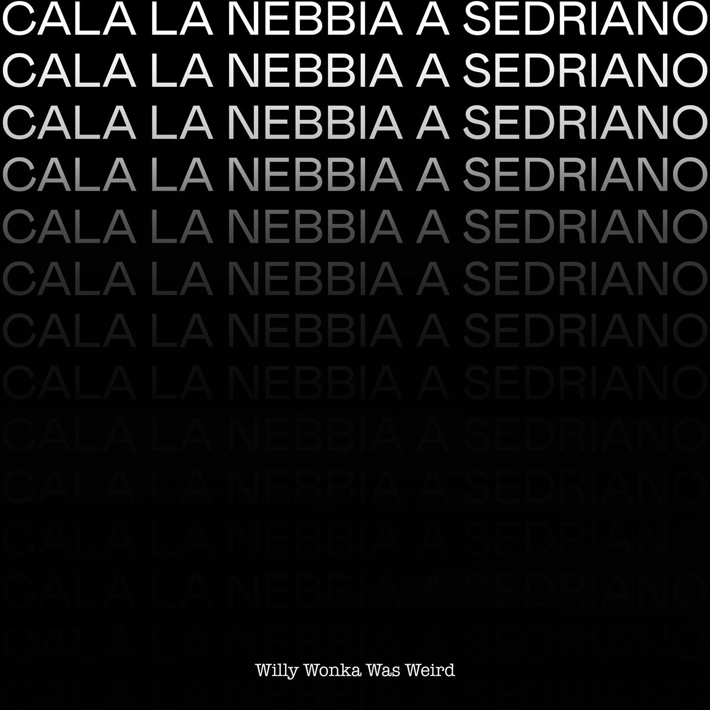 “Cala la nebbia a Sedriano” il nuovo singolo di Willy Wonka Was Weird