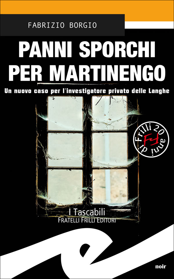 “Panni Sporchi per Martinengo” (Fratelli Frilli Editori) il nuovo romanzo di Fabrizio Borgio, disponibile in libreria e negli store online