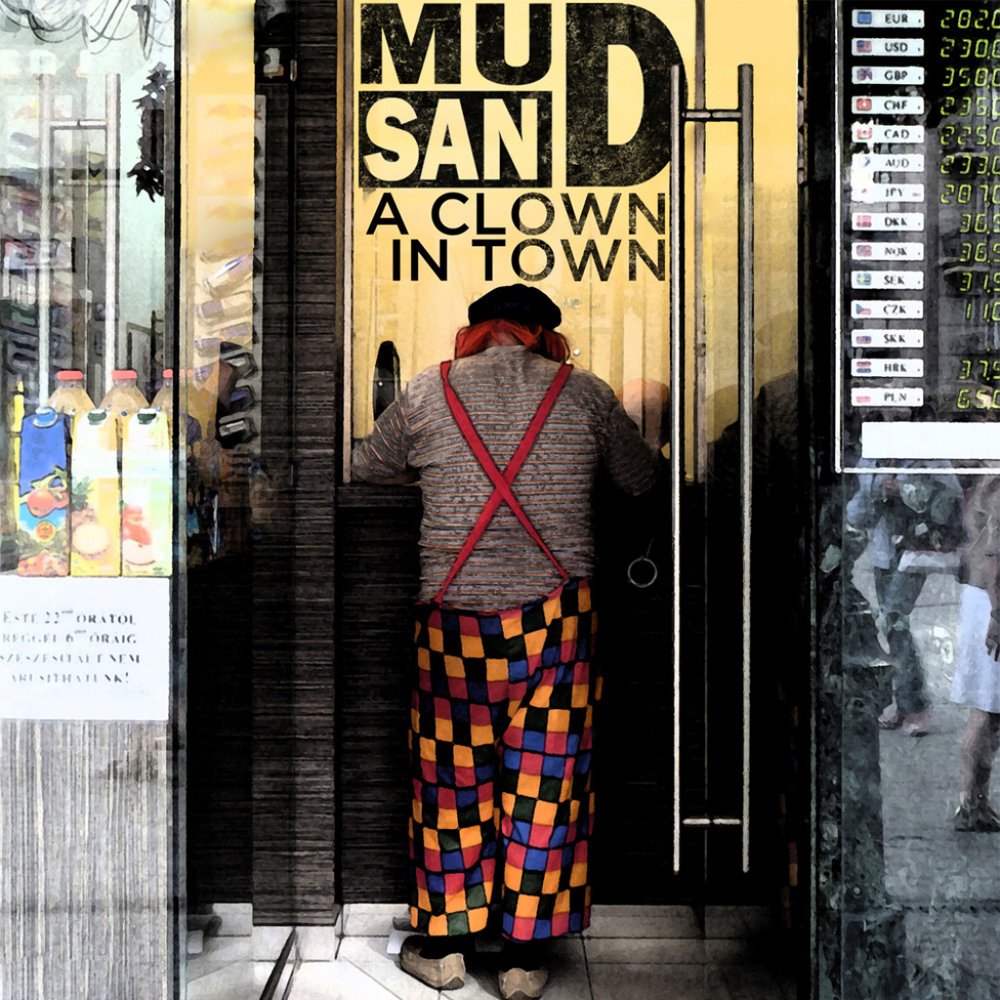 Mudsand – “A clown in town”