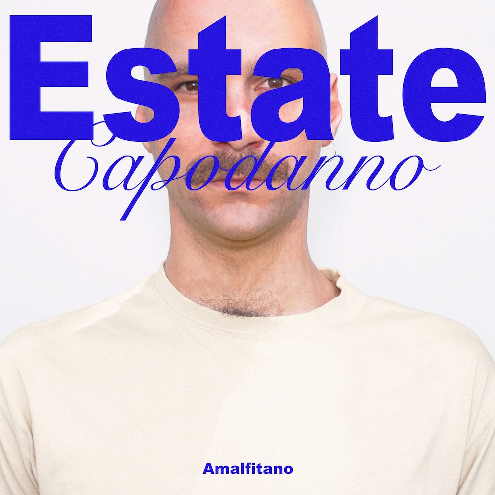Amalfitano, fuori per Sugar Music “Estate Capodanno”, il nuovo singolo del cantautore romano