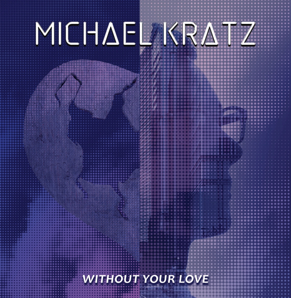 Michael Kratz, fuori il secondo singolo “Without Your Love”