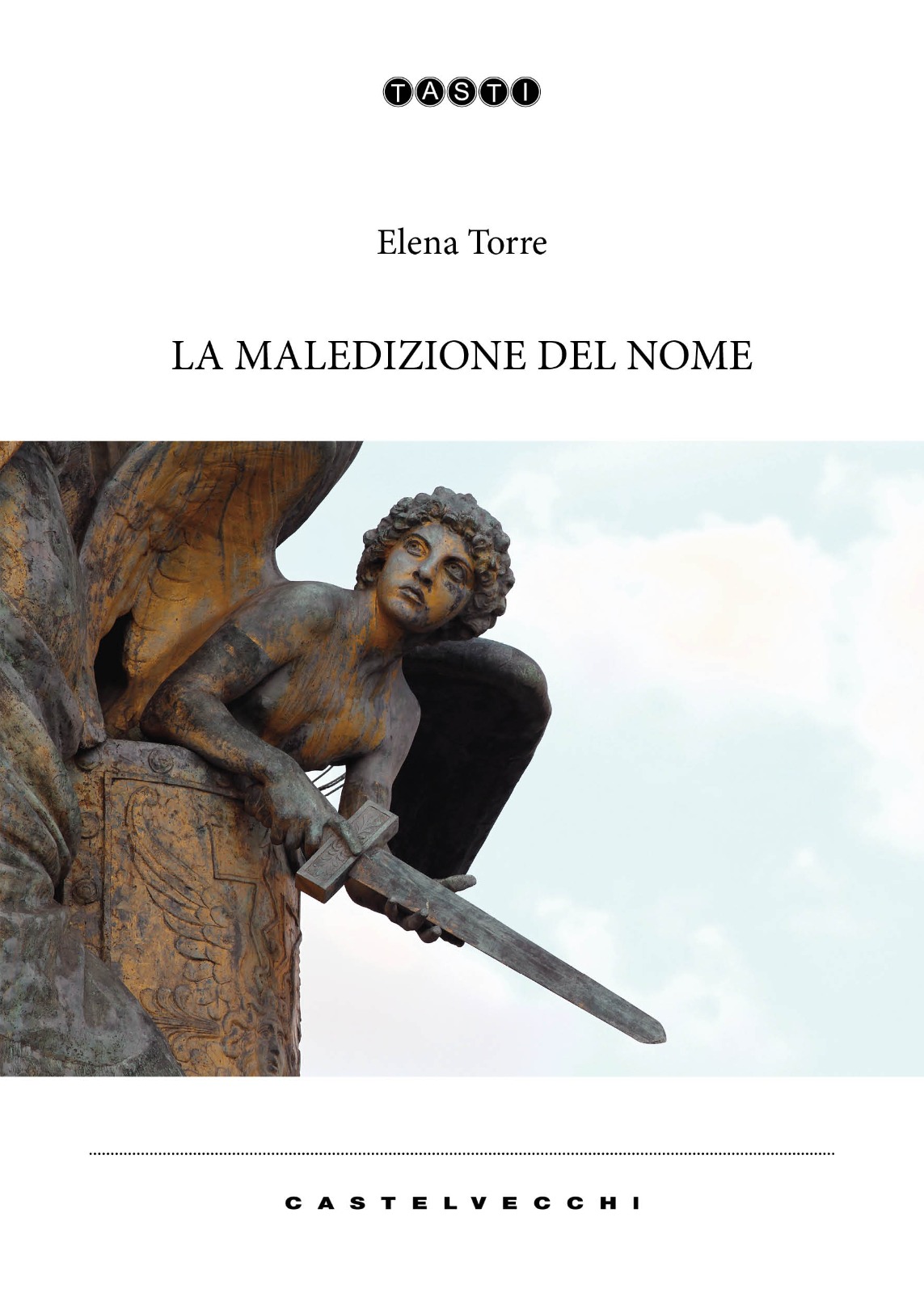 “La maledizione del nome” (edito da Castelvecchi) il nuovo avvincente romanzo della scrittrice toscana Elena Torre