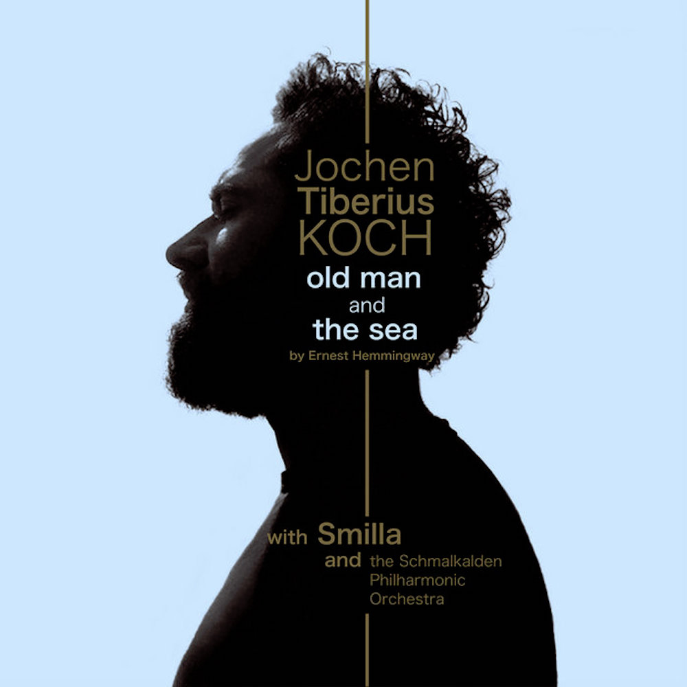 Jochen Tiberius Koch – “Old Man and the Sea”