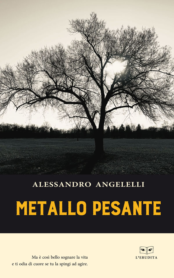 Disponibile in libreria e negli store digitali “Metallo Pesante” (L’Erudita) il libro di poesie di Alessandro Angelelli