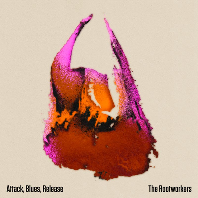 The Rootworkers, esce in cd e digitale “Attack, Blues, Release”, il nuovo EP