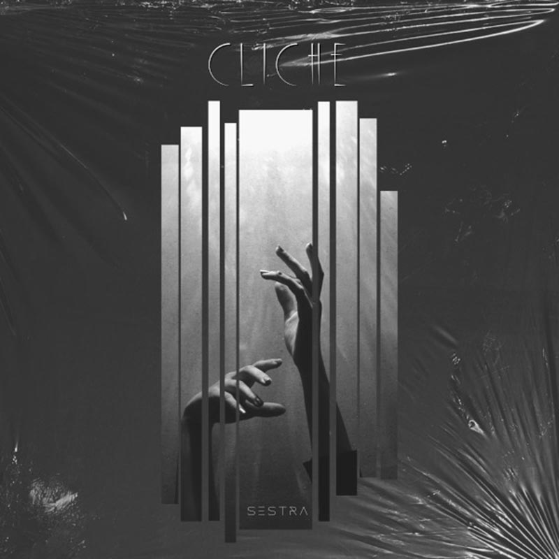 “Clichè”, il nuovo emozionante singolo di Sestra