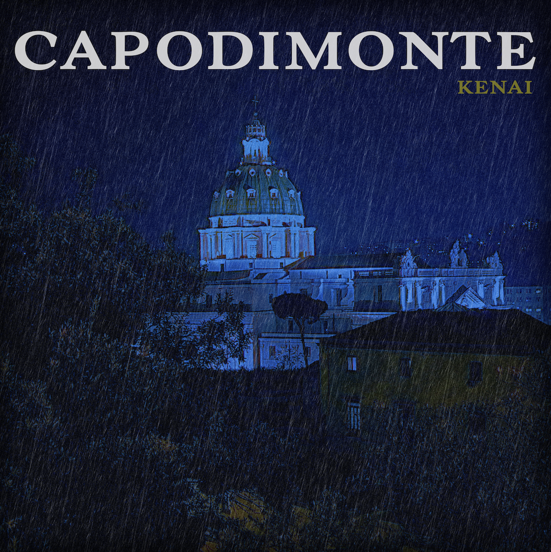“Capodimonte” è il nuovo singolo di Kenai 