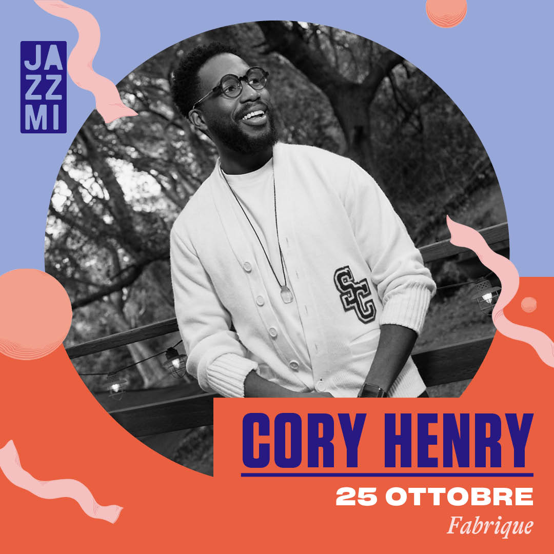 Cory Henry_il 25 ottobre torna a incantare l’Italia al Fabrique di Milano, in occasione del JAZZMI