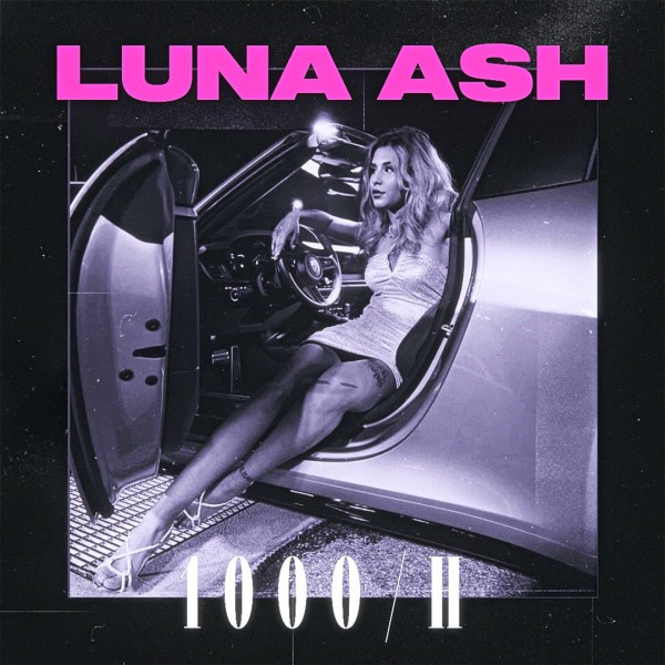 In radio e in digital download, “1000/H” il nuovo singolo di Luna Ash