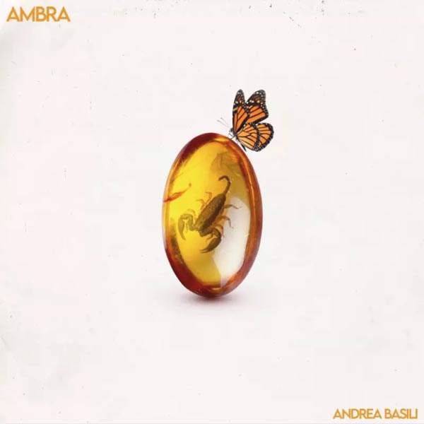 Andrea Basili pubblica il nuovo singolo “Ambra”