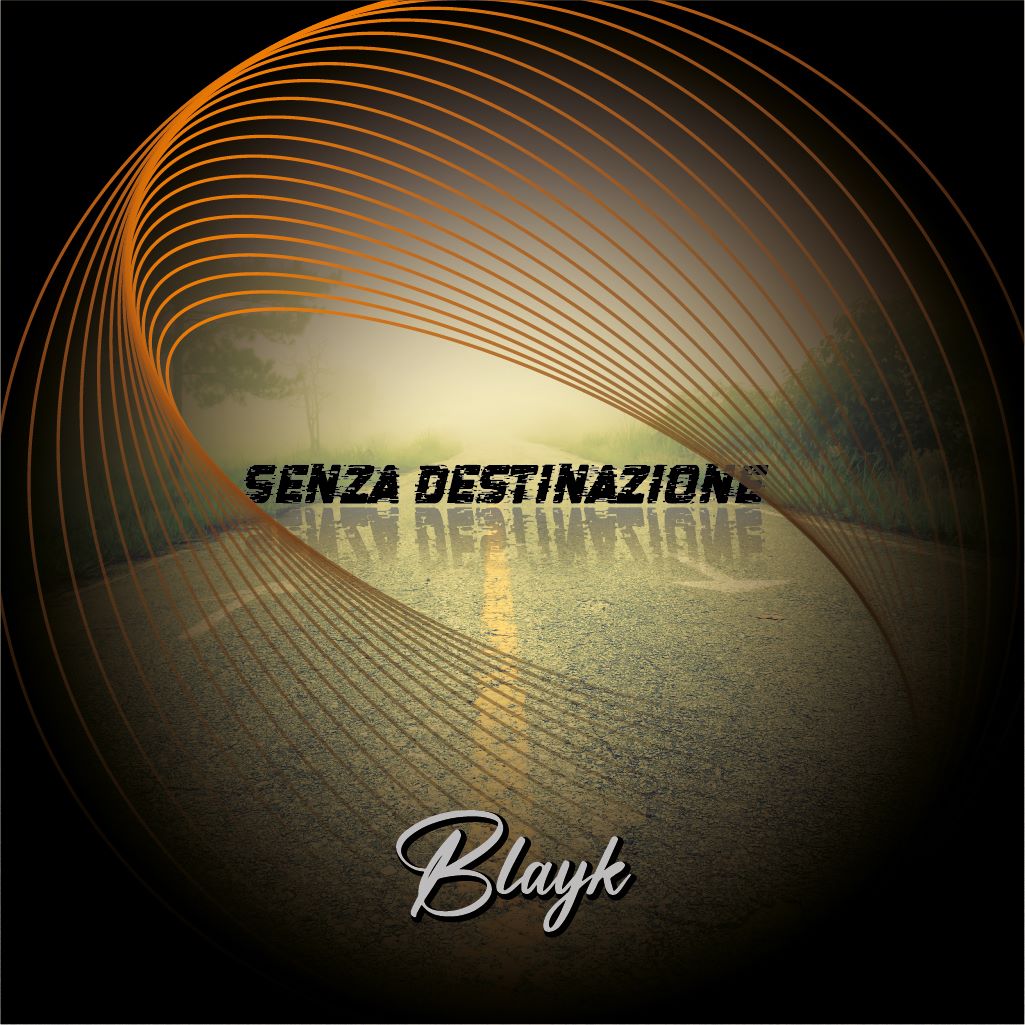 “Senza destinazione” è il nuovo e atteso singolo del rapper Blayk