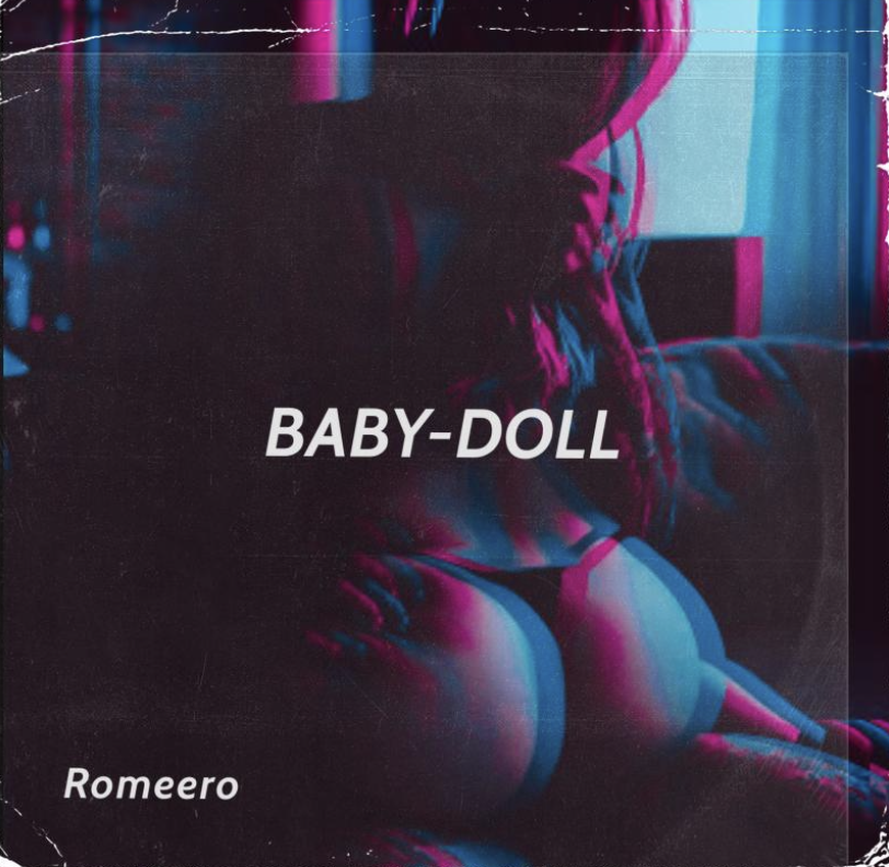 Romeero presenta il nuovo singolo “BABY-DOLL”