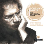 “Schiena dritta. Per Gianmaria Testa” un cd-book di Guido Festinese, Paolo Gerbella e Maurizio Logiacco