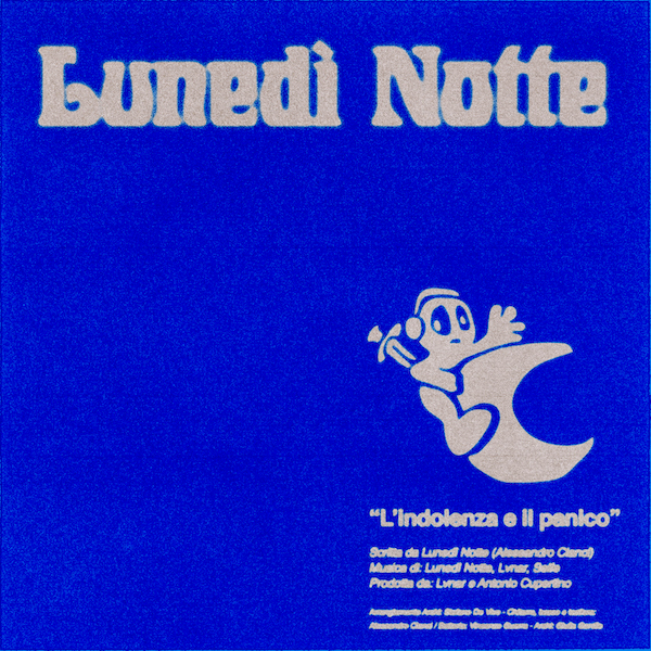 “L’Indolenza e il Panico” è il nuovo singolo di Lunedì Notte, progetto solista di Alessandro Cianci